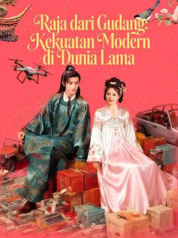 (Sulih Suara)Raja dari Gudang: Kekuatan Modern di Dunia Lama