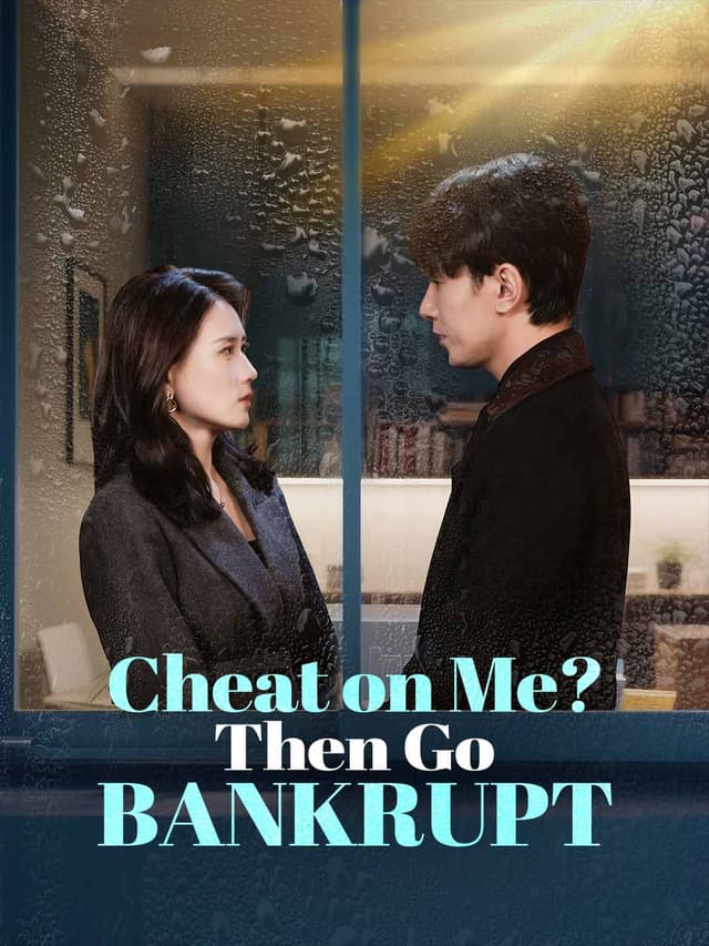 (Dubbed)Cheat on Me? Then Go Bankrupt