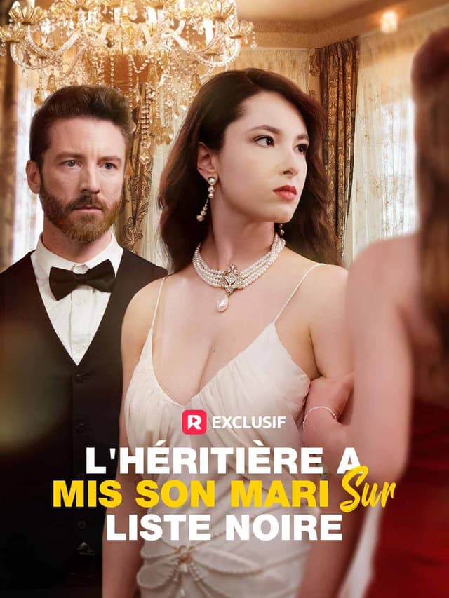 (Doublage)L'héritière a mis son mari sur liste noire