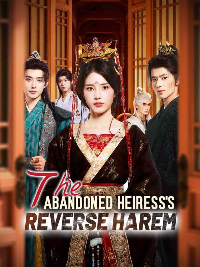 The Abandoned Heiress's Reverse Harem