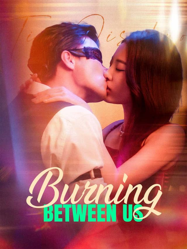 (Dubbed)Burning Between Us