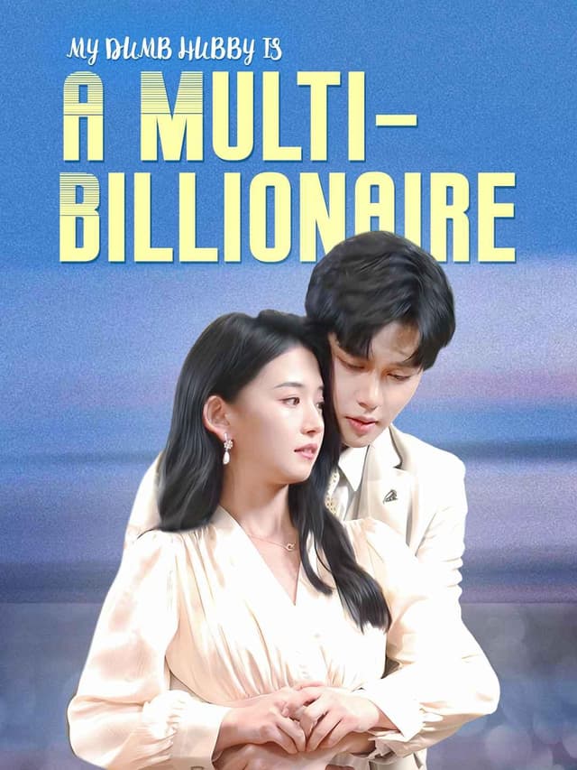 My Dumb Hubby is a Multi-Billionaire
