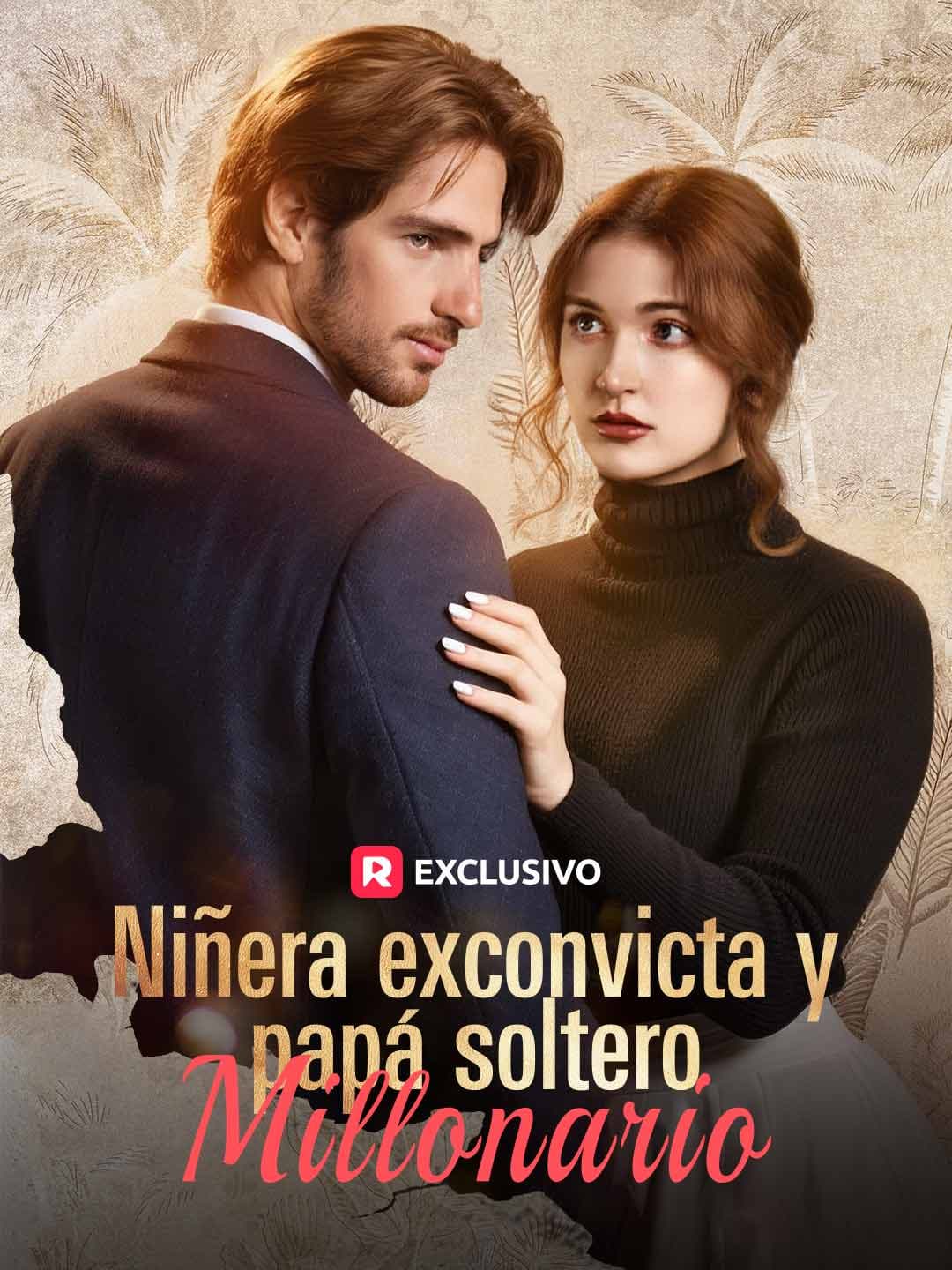 (Doblado)Niñera exconvicta y papá soltero millonario