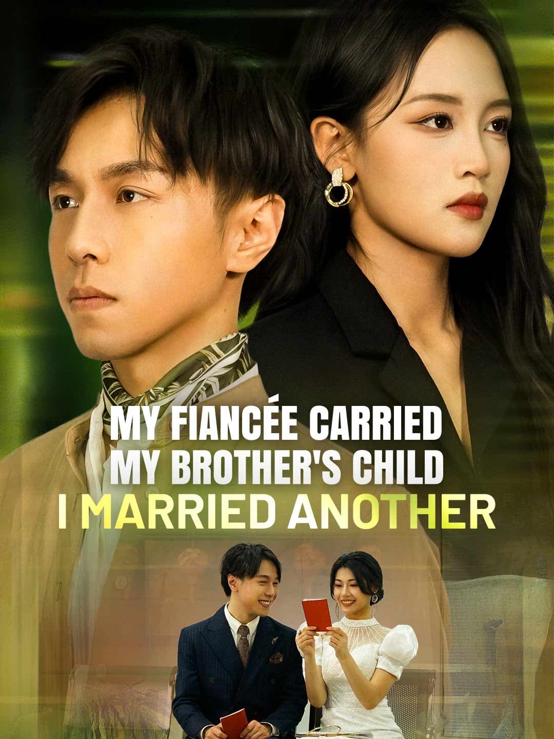(Dubbed)My Fiancée Carried My Brother's Child — I Married Another