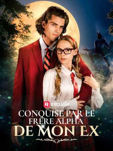 (Doublage)Conquise par le Frère Alpha de Mon Ex