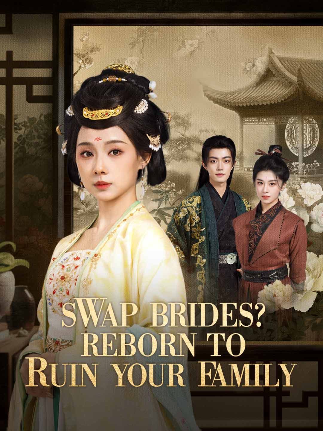 Swap Brides? Reborn to Ruin Your Family