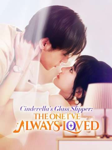 Cinderella's Glass Slipper: The One I’ve Always Loved