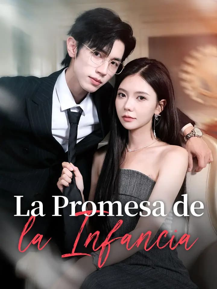 La Promesa de la Infancia Drama Chino con 87 Episodios - MoboReels