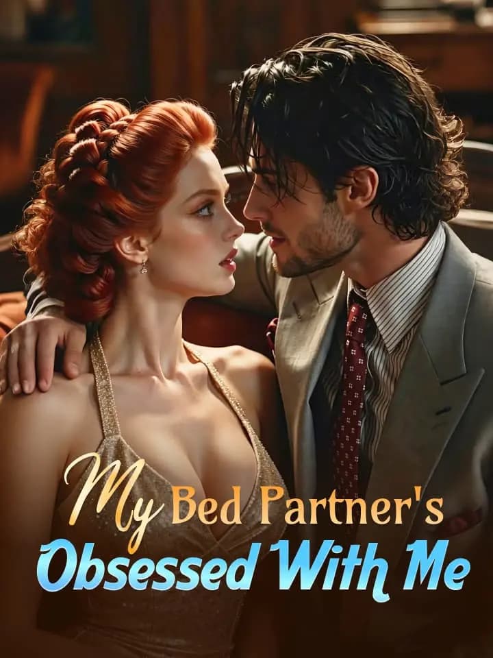 My Bed Partner's Obsessed With Me