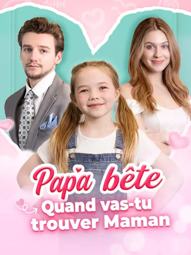 Papa bête Quand vas-tu trouver Maman