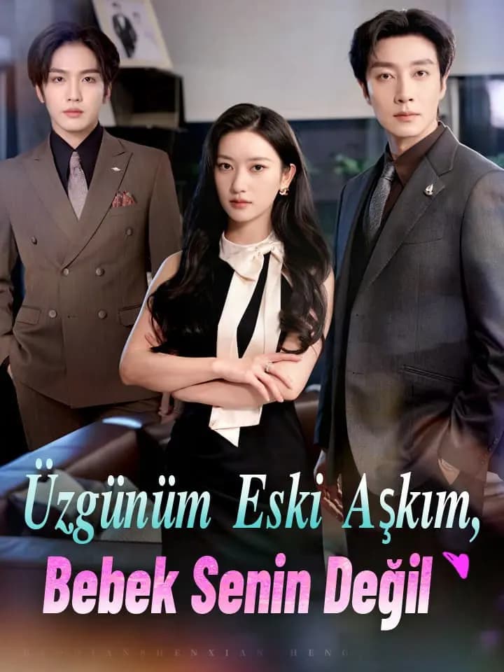 Üzgünüm Eski Aşkım, Bebek Senin Değil