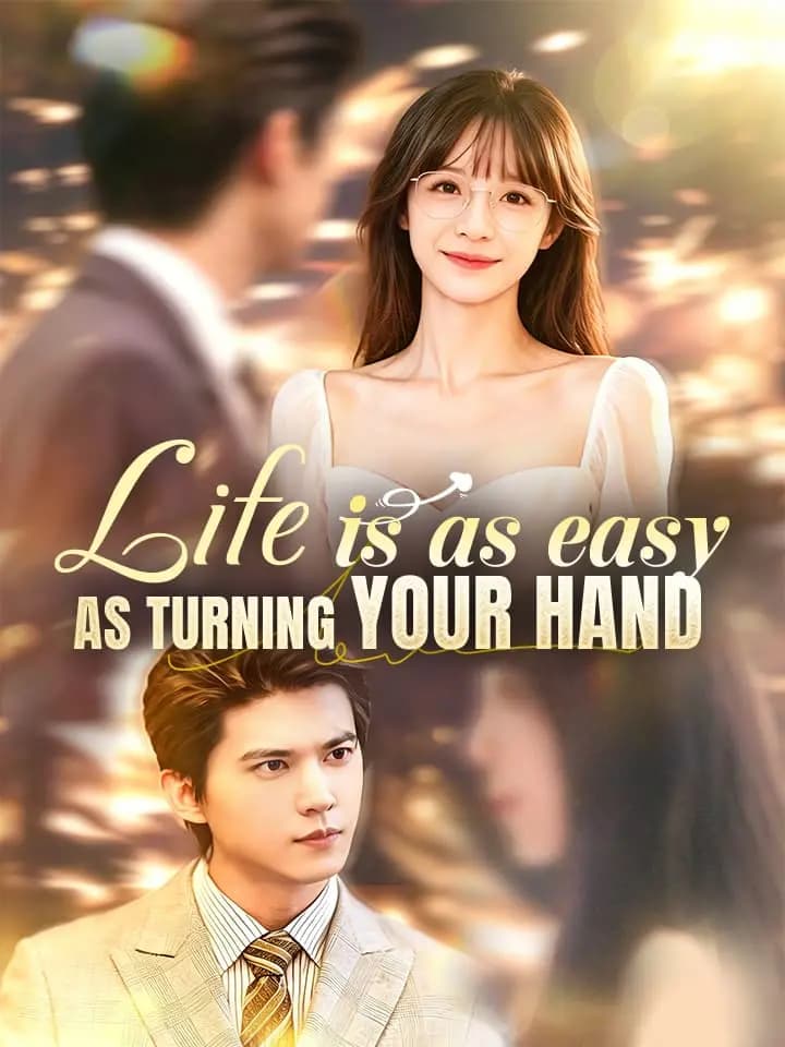 Life is as easy as turning your hand