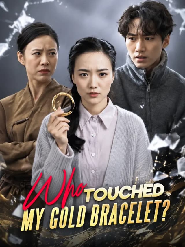 Who touched my gold bracelet?