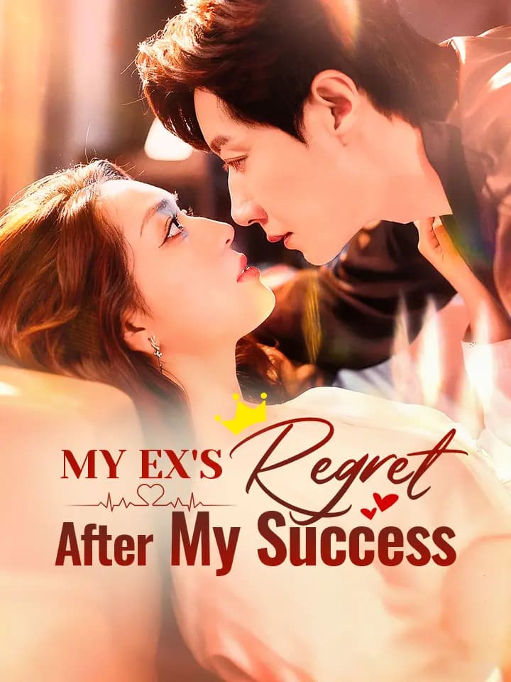 My Ex's Regret After My Success