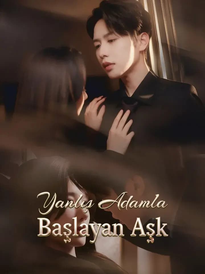Yanlış Adamla Başlayan Aşk