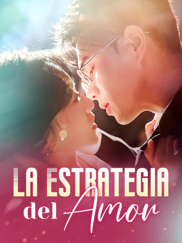 La Estrategia del Amor Drama Chino con 80 Episodios - MoboReels