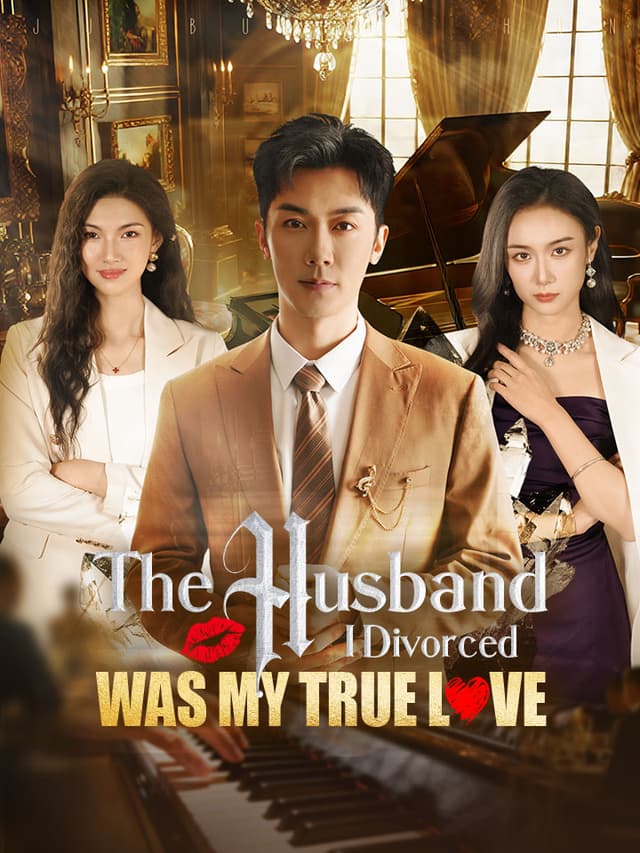 The Husband I Divorced Was My True Love