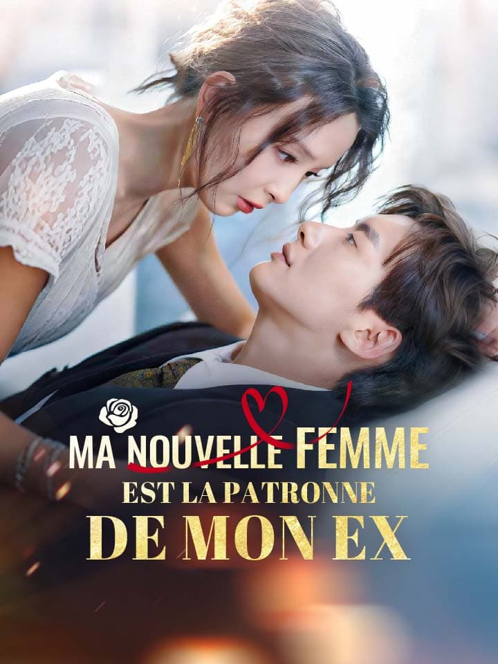 Ma Nouvelle Femme est la Patronne de mon Ex
