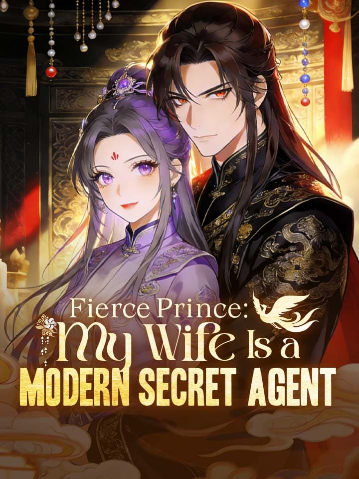 Fierce Prince: My Wife Is a Modern Secret Agent