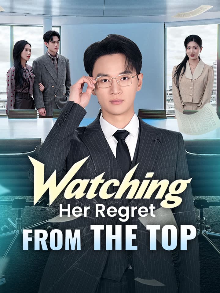 Watching Her Regret From The Top