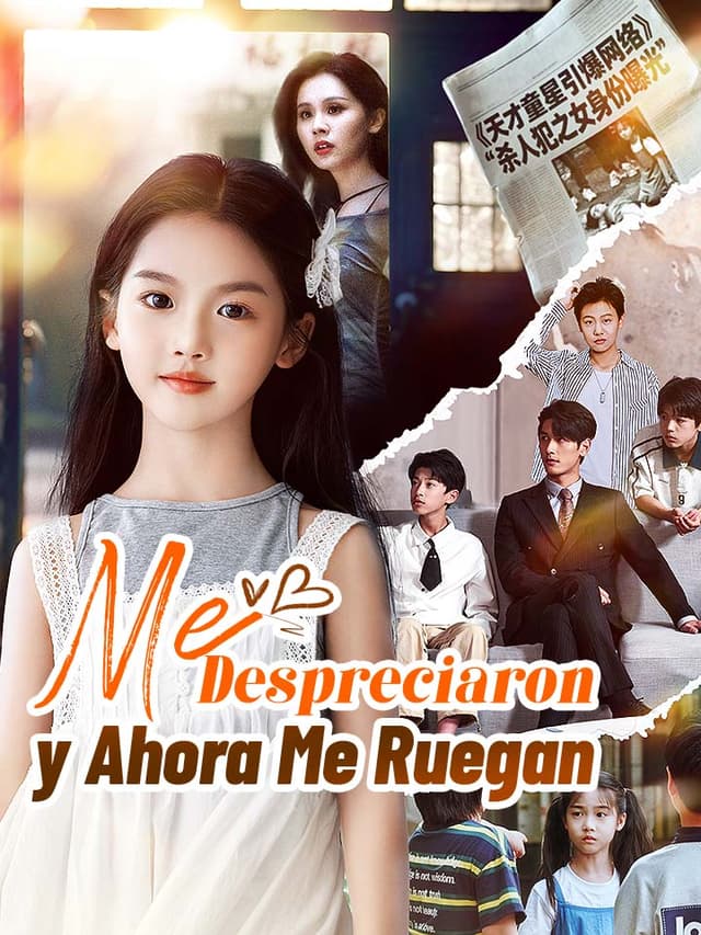 Me Despreciaron y Ahora Me Ruegan