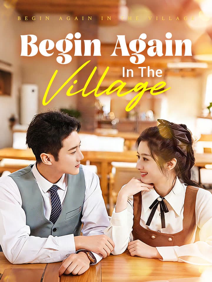 Begin Again In The Village