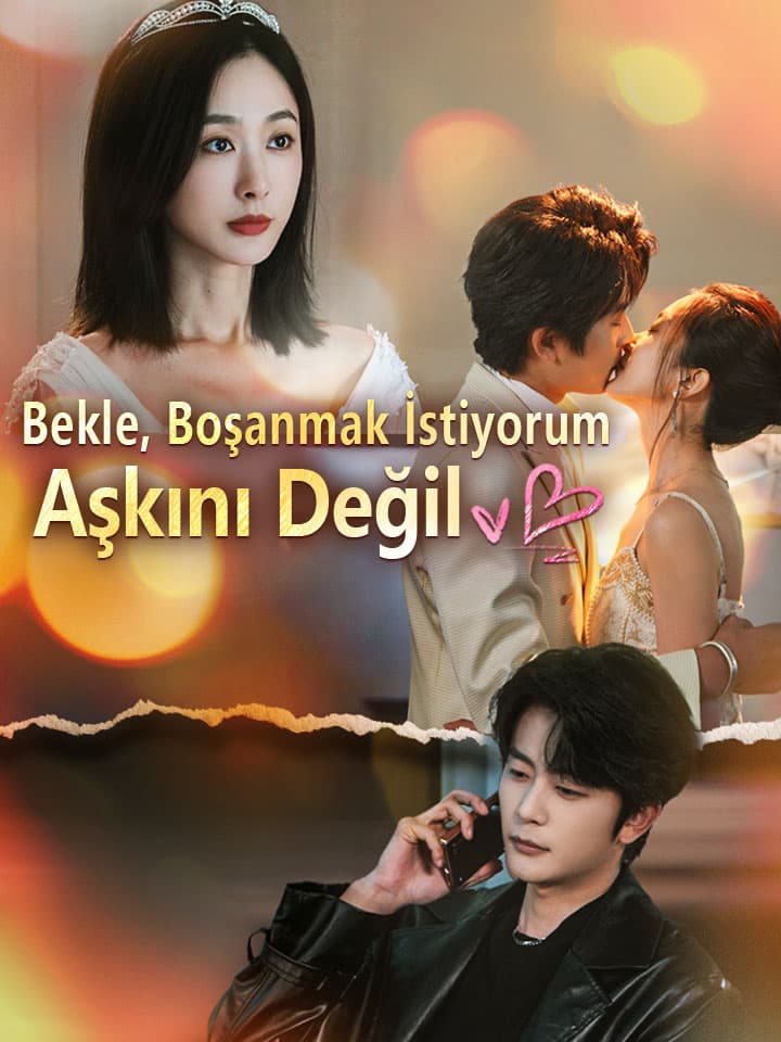 Bekle, Boşanmak İstiyorum, Aşkını Değil