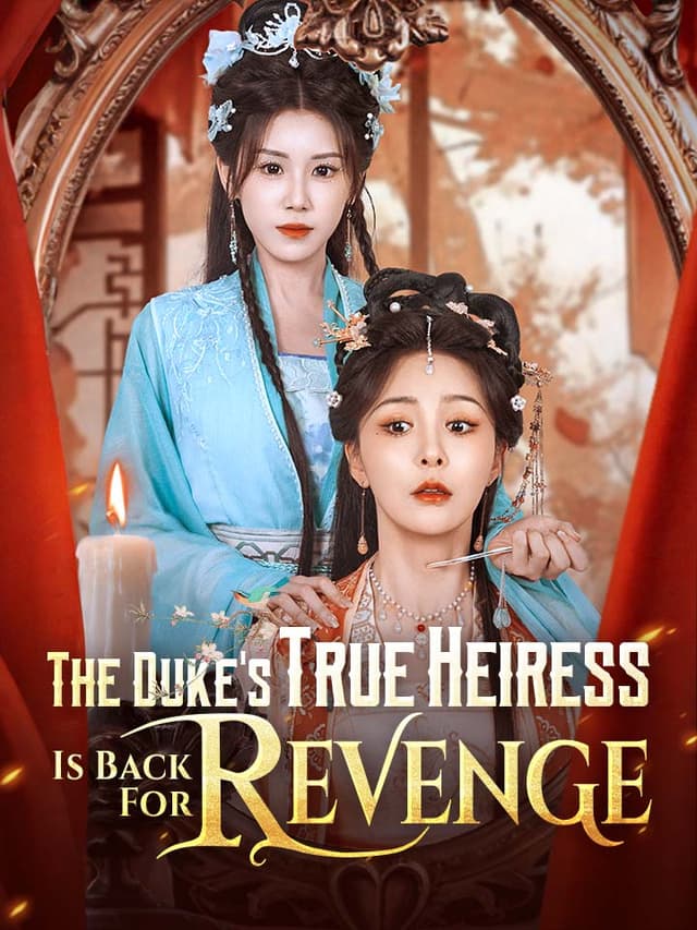 The Duke's True Heiress Is Back For Revenge