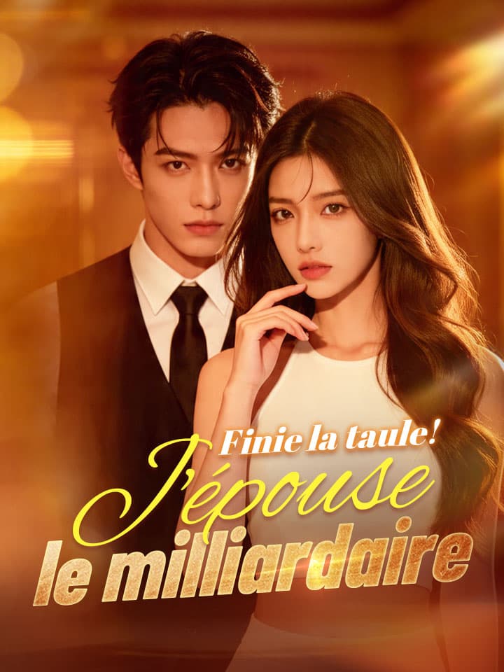 Finie la taule ! J'épouse le milliardaire