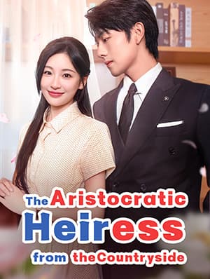 The Aristocratic Heiress from the Countryside