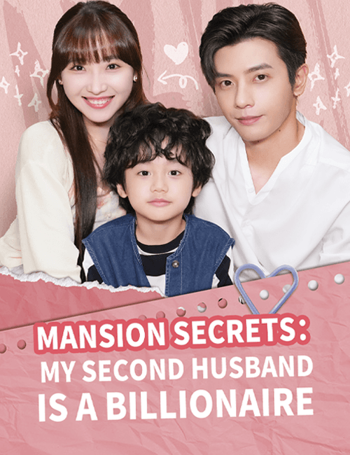 Mansion Secrets: My second husband is a Billionaire