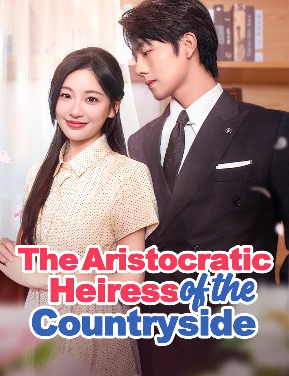 The Aristocratic Heiress from the Countryside(Dubbed)
