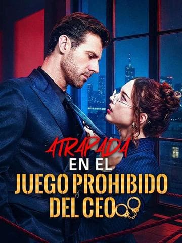 Atrapada en el juego prohibido del CEO (Doblado)