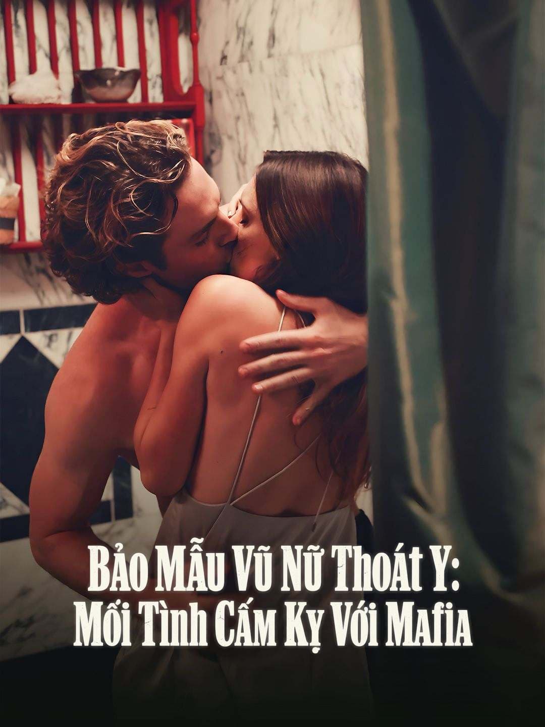 Bảo Mẫu Vũ Nữ Thoát Y: Mối Tình Cấm Kỵ Với Mafia