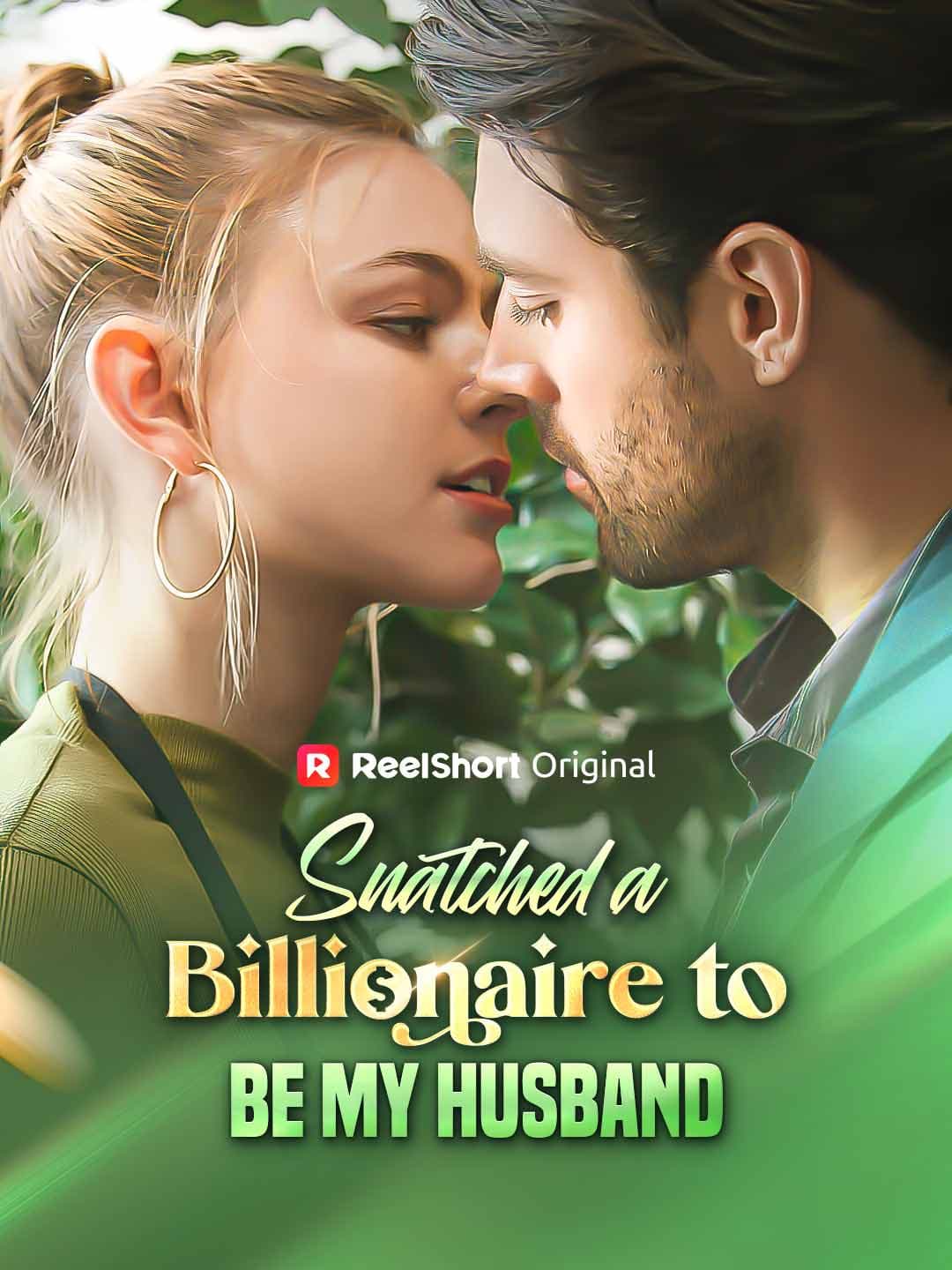 Snatched a Billionaire to be My Husband