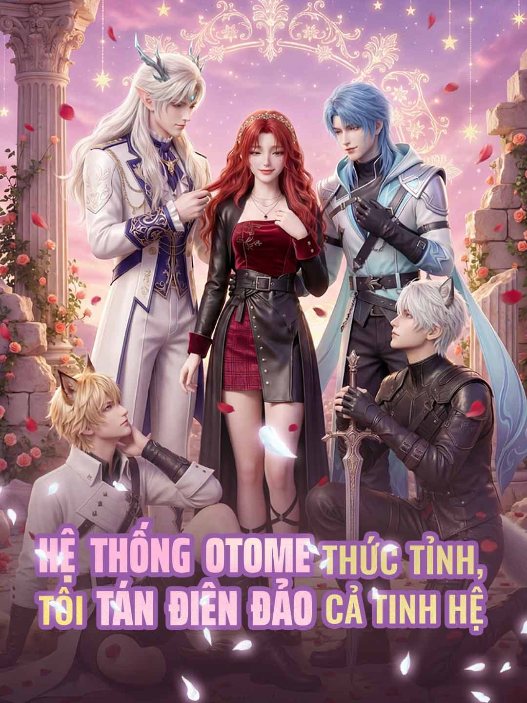 (Lồng tiếng)Hệ Thống Otome Thức Tỉnh, Tôi Tán Điên Đảo Cả Tinh Hệ