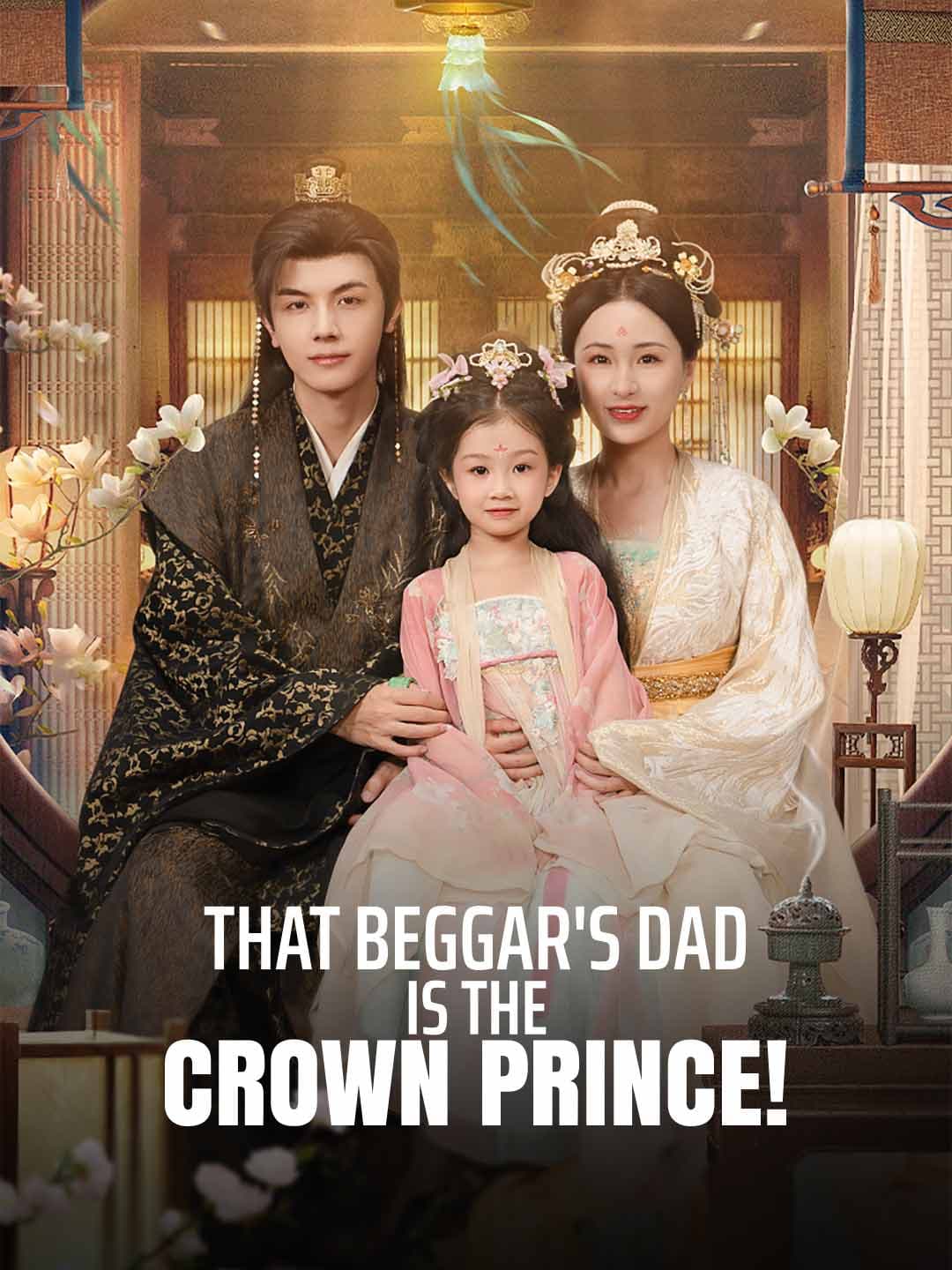 That Beggar's Dad Is the Crown Prince!